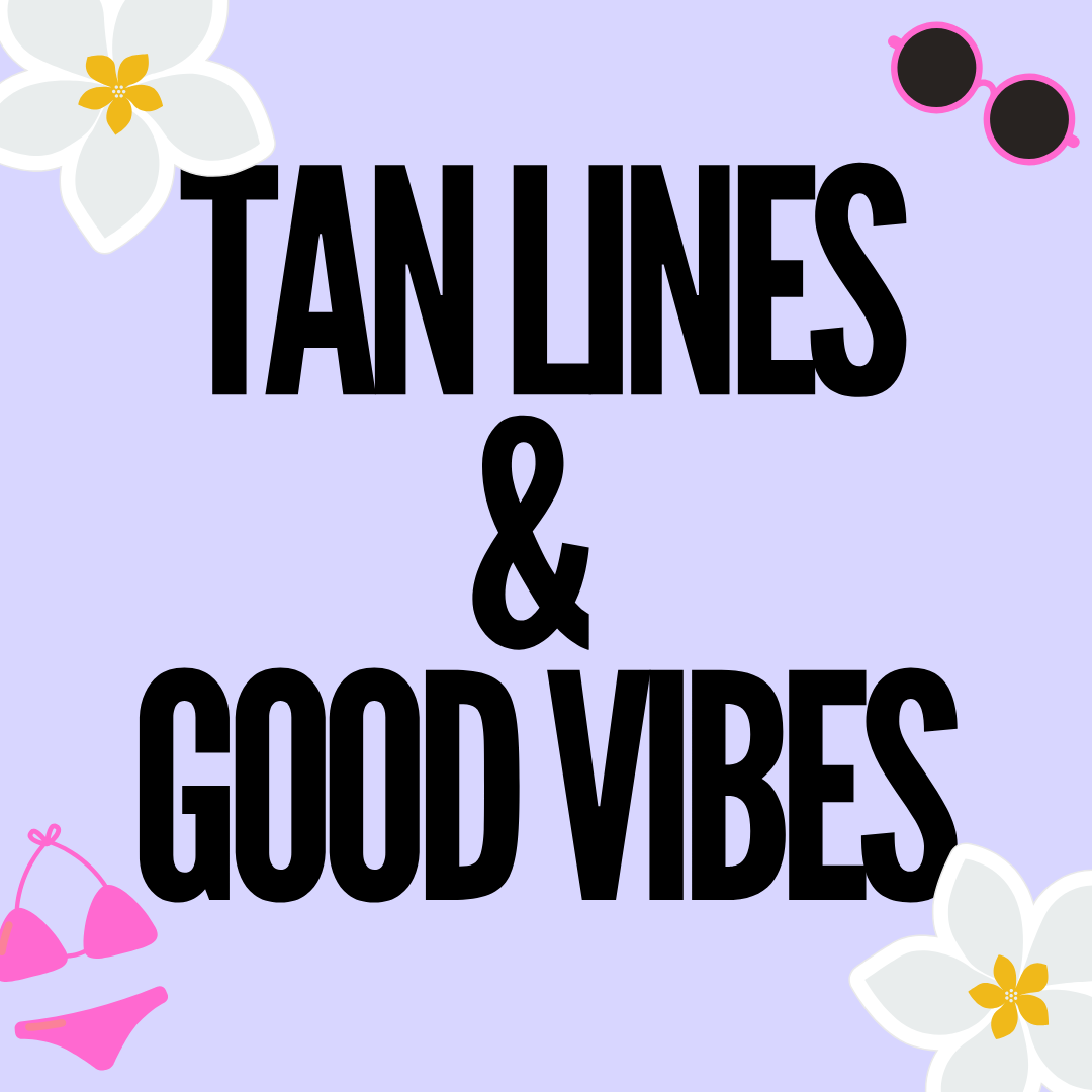 Tan Lines & Good Vibes
