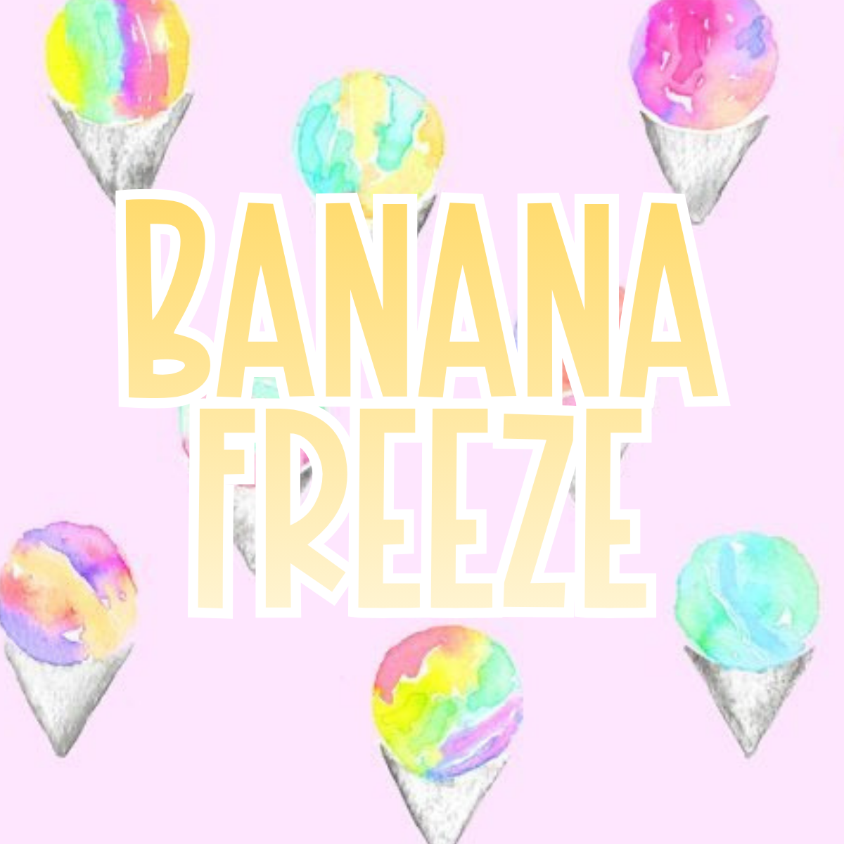 Banana Freeze (pineapple lo, banana, pineapple)