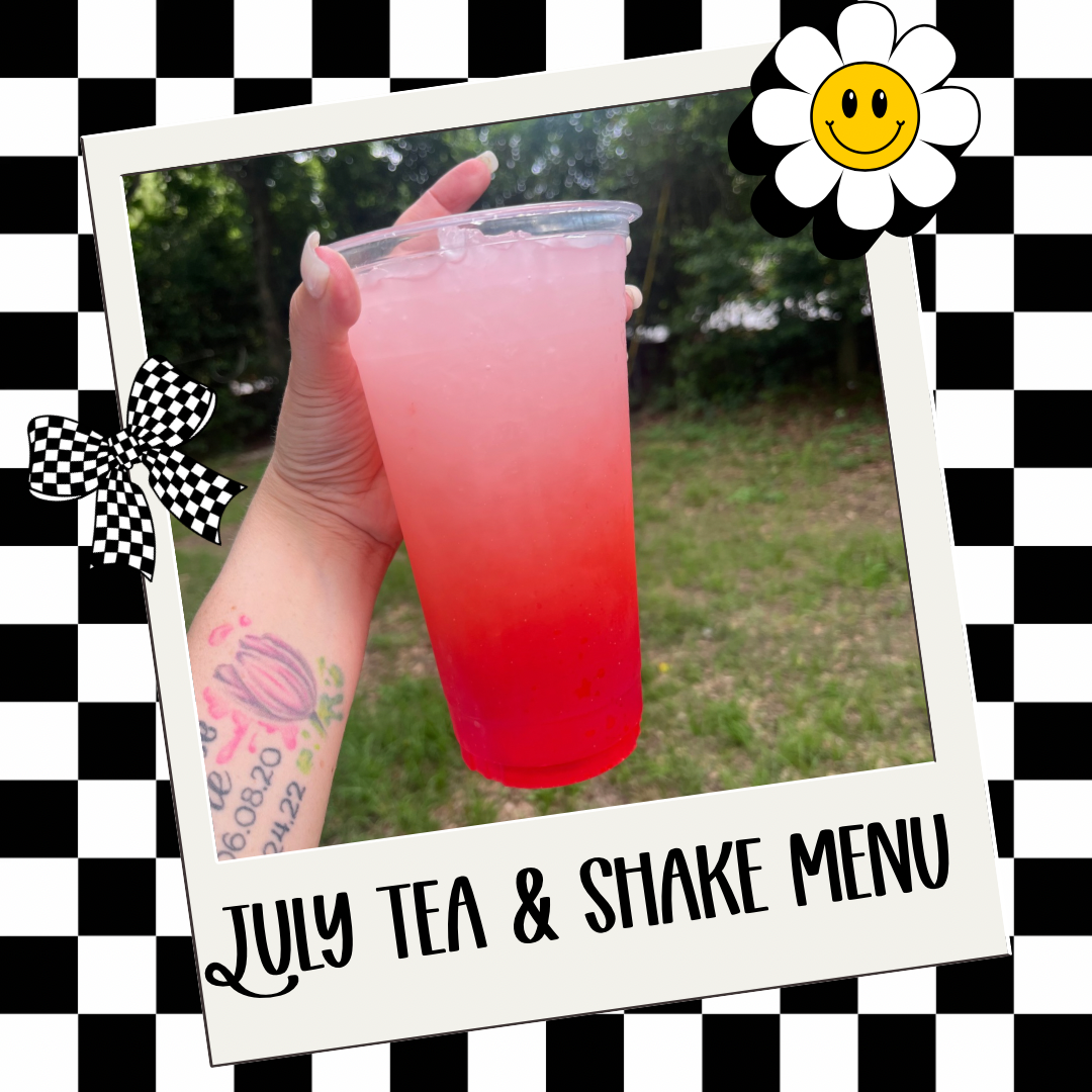 July Teas/Shakes