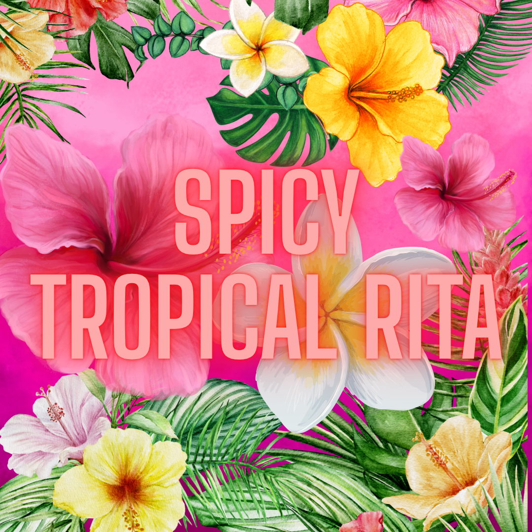 Spicy Tropical Rita
