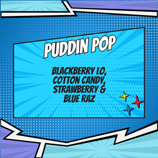 Puddin Pop (Blackberry LO, Cotton Candy, Strawberry & Blue Raz)