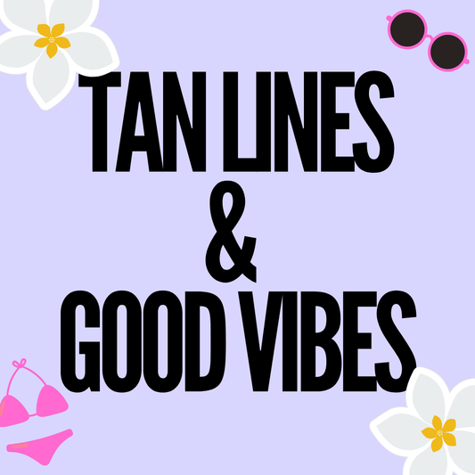 Tan Lines & Good Vibes